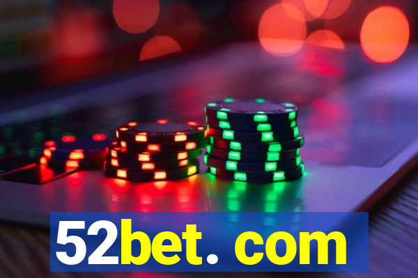 52bet. com